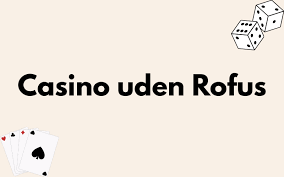 Free Spins Casino Uden ROFUS - Find Den Bedste Oplevelse Free Spins Casino Uden ROFUS - Find Den Bedste Oplevelse